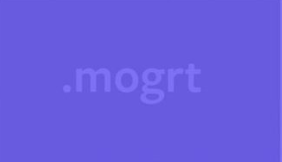 Mogrt是什么后缀文件?是什么软件的后缀?